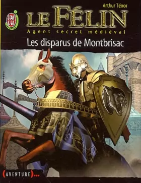 Couverture du produit · Le Félin, Agent secret médiéval, tome 4 : Les Disparus de Montbrisac