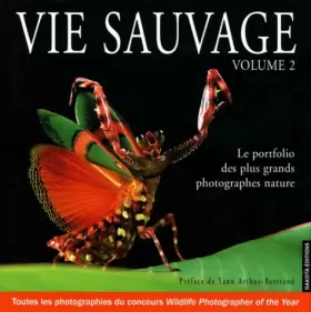 Couverture du produit · Vie sauvage, volume 2 : Le portfolio des plus grands photographes nature
