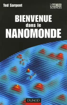 Couverture du produit · Bienvenue dans le nanomonde : Comment les nanotechnologies vont transformer notre vie