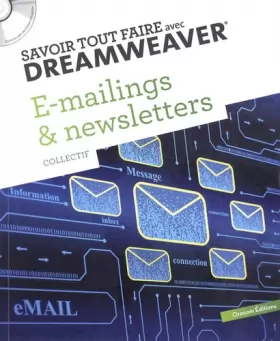 Couverture du produit · E-mailings et newsletters : Savoir tout faire avec Dreamweaver (1Cédérom)