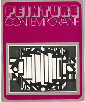 Couverture du produit · PEINTURE CONTEMPORAINE. Edition 1974