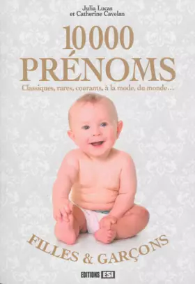 Couverture du produit · 10000 prénoms : Classiques, rares, courants, à la mode, du monde...