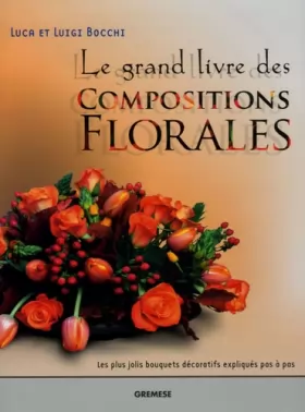 Couverture du produit · Le grand livre des Compositions Florales