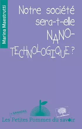 Couverture du produit · Notre société sera-t-elle nanotechnologique ?