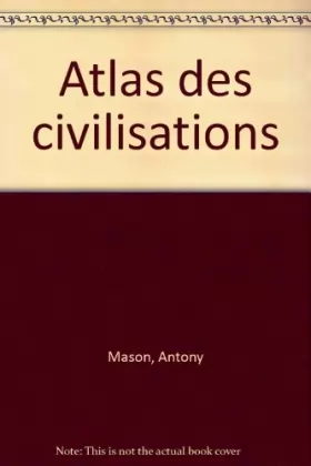 Couverture du produit · ATLAS DES CIVILISATIONS