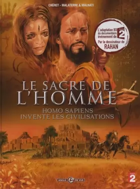 Couverture du produit · Le sacre de l'homme: Homo Sapiens invente les civilisations