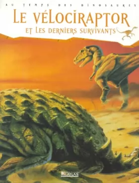 Couverture du produit · Le Vélociraptor et Les Derniers survivants