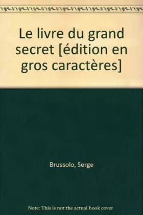 Couverture du produit · Le livre du grand secret [édition en gros caractères]