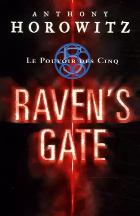 Couverture du produit · Le Pouvoir des Cinq, Tome 1 : Raven's Gate