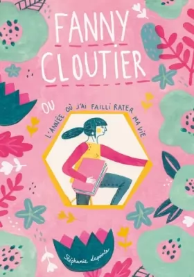 Couverture du produit · Fanny Cloutier T01: L'année où j'ai failli rater ma vie