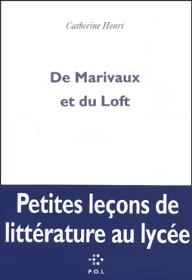 Couverture du produit · De Marivaux et du Loft : Petites leçons de littérature au lycée