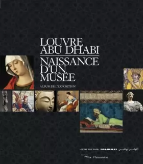 Couverture du produit · Louvre Abu Dhabi. Naissance d'un musée: Album de l'exposition