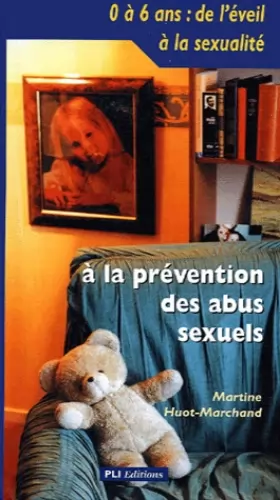 Couverture du produit · 0 à 6 ans : de l'éveil à la sexualité à la prévention des abus sexuels