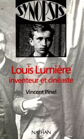 Couverture du produit · Louis Lumière, inventeur et cinéaste