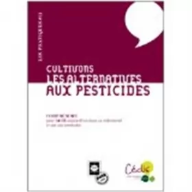 Couverture du produit · Cultivons les alternatives : Aux pesticides