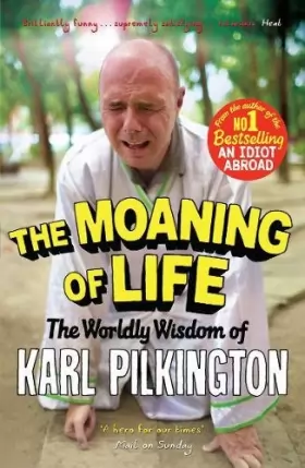 Couverture du produit · The Moaning of Life: The Worldly Wisdom of Karl Pilkington