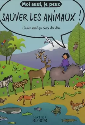 Couverture du produit · Moi aussi, je peux sauver les animaux !: Un livre animé qui donne des idées