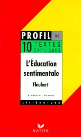 Couverture du produit · 10 textes expliqués : L'education sentimentale, Flaubert
