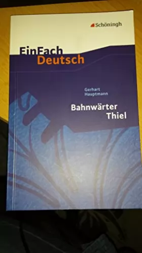 Couverture du produit · EinFach Deutsch - Textausgaben: Bahnwärter Thiel. Textausgabe: Klasse 8 - 10