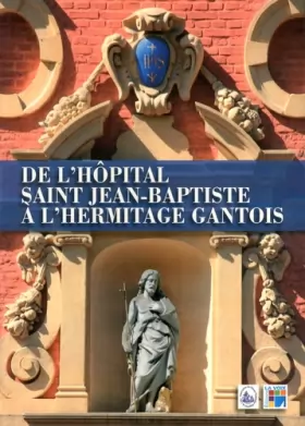Couverture du produit · De l'hôpital Saint-Jean Baptiste à l'Hermitage Gantois