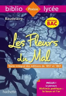 Couverture du produit · Bibliolycée Les Fleurs du mal Baudelaire BAC 2020 - Parcours Alchimie poétique (texte intégral)