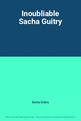 Couverture du produit · Inoubliable Sacha Guitry