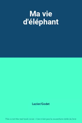 Couverture du produit · Ma vie d'éléphant