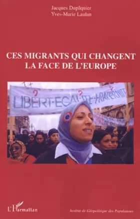 Couverture du produit · Ces migrants qui changent la face de l'Europe : Actes du colloque  Paris, les 10 et 11 octobre 2003