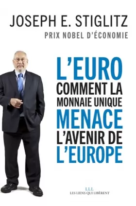 Couverture du produit · L'Euro : comment la monnaie unique menace l'avenir de l'Europe