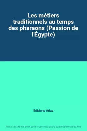 Couverture du produit · Les métiers traditionnels au temps des pharaons (Passion de l'Égypte)