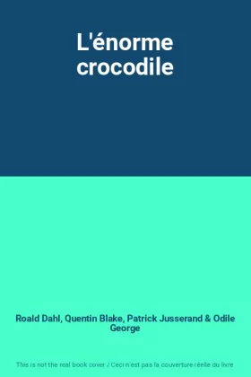 Couverture du produit · L'énorme crocodile
