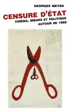 Couverture du produit · Censure d'État: Cinéma, moeurs et politique autour de 1968