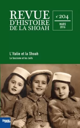 Couverture du produit · Revue d'histoire de la shoah n°204: L'Italie et la Shoah vol 1 : Le fascisme et les Juifs