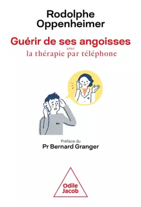 Couverture du produit · Guérir de ses angoisses: Avec la thérapie par téléphone
