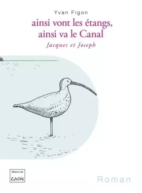 Couverture du produit · Ainsi vont les étangs, ainsi va le canal - Jacques et Joseph: Jacques et Joseph