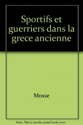 Couverture du produit · Sportifs et guerriers dans la Grèce ancienne