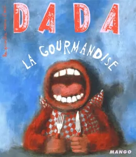 Couverture du produit · La gourmandise. Revue Dada n° 105
