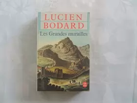 Couverture du produit · LUCIEN BODARD//LES GRANDES MURAILLES//GRASSET//N°6619//1989
