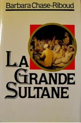 Couverture du produit · La grande sultane + biographie