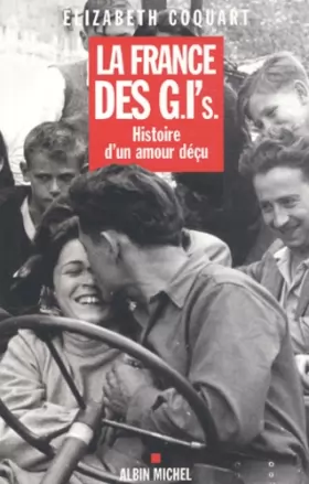 Couverture du produit · La France des G.I's : Histoire d'un amour déçu