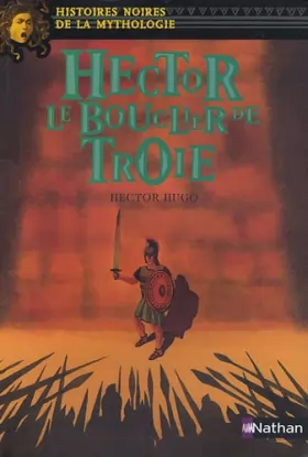 Couverture du produit · Hector Le bouclier de Troie