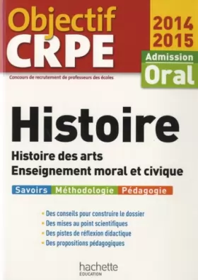 Couverture du produit · Objectif CRPE : Epreuves d'admission Histoire 2014 2015 - Histoire des arts - Enseignement moral