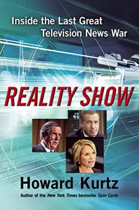 Couverture du produit · Reality Show: Inside the Last Great Television News War