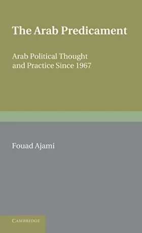 Couverture du produit · The Arab Predicament: Arab Political Thought and Practice since 1967 (A Canto Book)