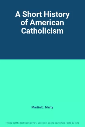Couverture du produit · A Short History of American Catholicism