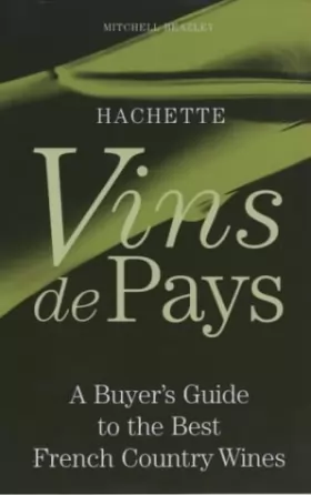 Couverture du produit · Vins De Pays: A Buyers Guide to the Best French Country Wines