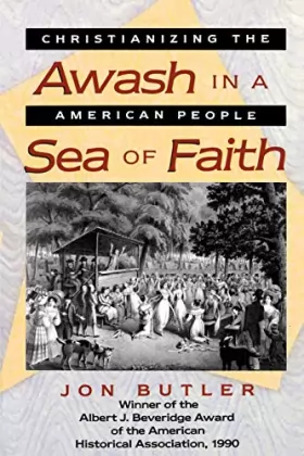 Couverture du produit · Awash in a Sea of Faith – Christianizing the American People (Paper)