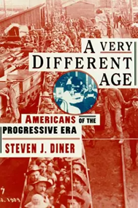 Couverture du produit · A Very Different Age: Americans of the Progressive Era
