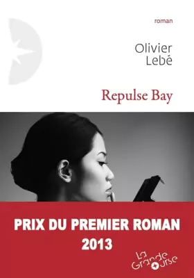 Couverture du produit · Repulse bay: Prix du Premier Roman 2013