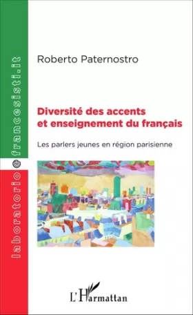 Couverture du produit · Diversité des accents et enseignement du français: Les parlers jeunes en région parisienne